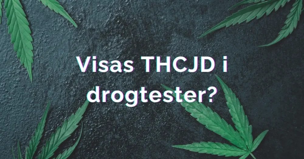 Visas THCJD och THCH i drogtester?