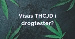 Visas THCJD och THCH i drogtester?